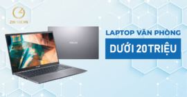 Top những laptop văn phòng dưới 20 Triệu đáng mua nhất