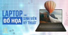 Top laptop làm đồ họa cho sinh viên kỹ thuật hot nhất