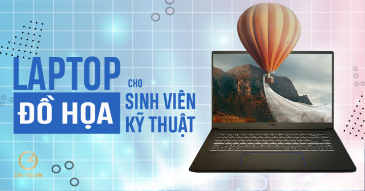 Top laptop làm đồ họa cho sinh viên kỹ thuật hot nhất